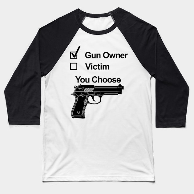 Gun Choices Baseball T-Shirt by Hudkins